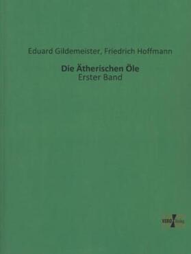 Gildemeister / Hoffmann |  Die Ätherischen Öle | Buch |  Sack Fachmedien