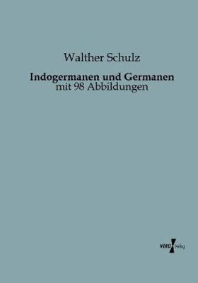 Schulz |  Indogermanen und Germanen | Buch |  Sack Fachmedien