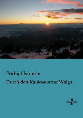 Nansen |  Durch den Kaukasus zur Wolga | Buch |  Sack Fachmedien