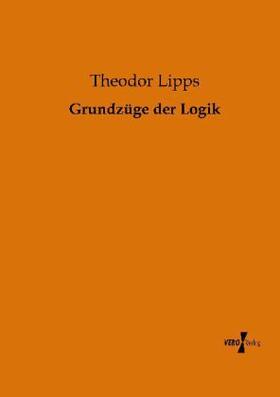 Lipps |  Grundzüge der Logik | Buch |  Sack Fachmedien