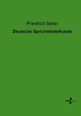Seiler |  Deutsche Sprichwörterkunde | Buch |  Sack Fachmedien