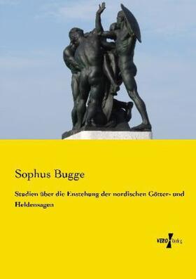 Bugge |  Studien über die Enstehung der nordischen Götter- und Heldensagen | Buch |  Sack Fachmedien