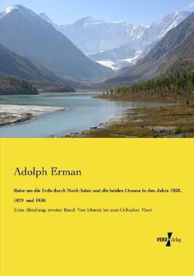 Erman |  Reise um die Erde durch Nord-Asien und die beiden Oceane in den Jahre 1828, 1829  und 1830 | Buch |  Sack Fachmedien