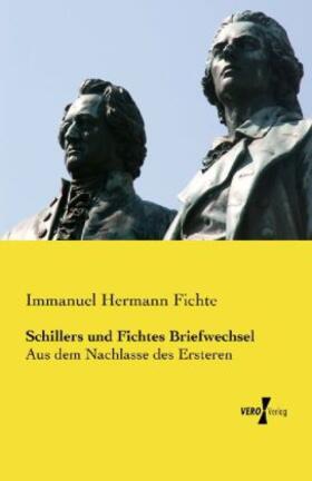 Fichte |  Schillers und Fichtes Briefwechsel | Buch |  Sack Fachmedien
