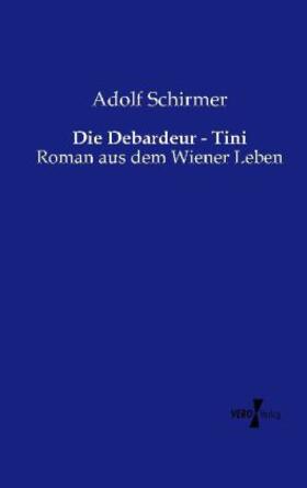 Schirmer |  Die Debardeur - Tini | Buch |  Sack Fachmedien