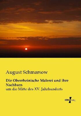 Schmarsow |  Die Oberrheinische Malerei und ihre Nachbarn | Buch |  Sack Fachmedien