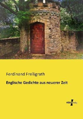 Freiligrath |  Englische Gedichte aus neuerer Zeit | Buch |  Sack Fachmedien