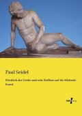 Seidel |  Friedrich der Große und sein Einfluss auf die bildende Kunst | Buch |  Sack Fachmedien