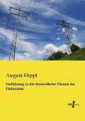 Föppl |  Einführung in die Maxwellsche Theorie der Elektrizität | Buch |  Sack Fachmedien