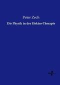 Zech |  Die Physik in der Elektro-Therapie | Buch |  Sack Fachmedien