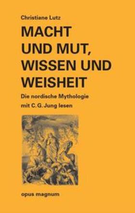 Lutz |  Macht und Mut, Wissen und Weisheit | Buch |  Sack Fachmedien