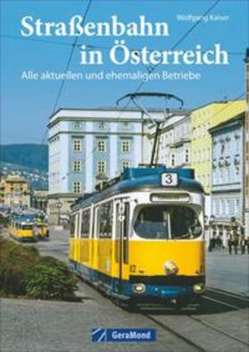 Kaiser |  Straßenbahn in Österreich | Buch |  Sack Fachmedien