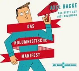Hacke |  Das kolumnistische Manifest | Sonstiges |  Sack Fachmedien