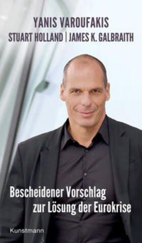 Varoufakis / Galbraith / Holland | Bescheidener Vorschlag zur Lösung der Eurokrise | Buch | 978-3-95614-051-8 | sack.de