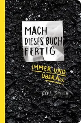 Smith | Mach dieses Buch fertig immer und überall | Buch | 978-3-95614-132-4 | www.sack.de