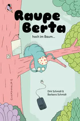 Schmidt |  Raupe Berta hoch im Baum | Buch |  Sack Fachmedien