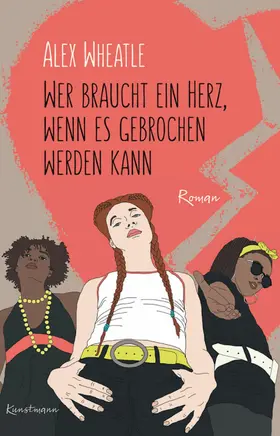 Wheatle | Wer braucht ein Herz, wenn es gebrochen werden kann | E-Book | www.sack.de
