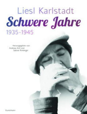 Koll / Rinberger | Liesl Karlstadt  - Schwere Jahre | Buch | 978-3-95614-325-0 | sack.de