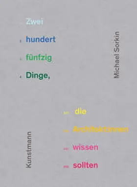 Sorkin |  Zweihundertfünfzig Dinge, die Architekt:innen wissen sollten | Buch |  Sack Fachmedien