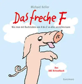 Keller |  Das freche F | Buch |  Sack Fachmedien