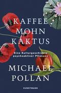Pollan |  Kaffee Mohn Kaktus | eBook | Sack Fachmedien