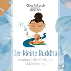 Mikosch | Der kleine Buddha entdeckt die Kraft der Veränderung | Sonstiges | 978-3-95616-335-7 | www.sack.de