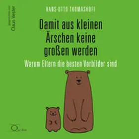 Thomashoff |  Damit aus kleinen Ärschen keine großen werden | Sonstiges |  Sack Fachmedien