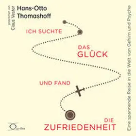 Thomashoff |  Ich suchte das Glück und fand die Zufriedenheit | Sonstiges |  Sack Fachmedien