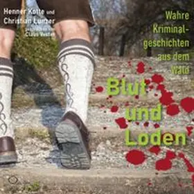 Kotte / Lunzer |  Blut und Loden | Sonstiges |  Sack Fachmedien