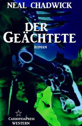 Chadwick |  Der Geächtete (Neal Chadwick Western-Edition) | eBook | Sack Fachmedien