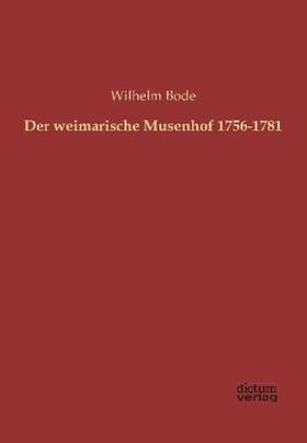 Bode |  Der weimarische Musenhof 1756-1781 | Buch |  Sack Fachmedien