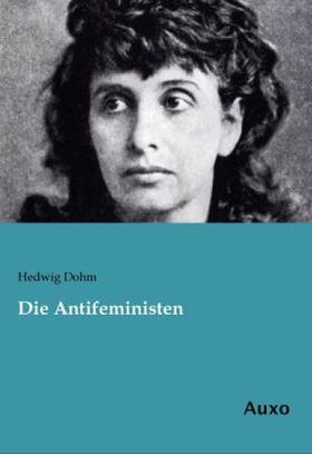 Dohm |  Die Antifeministen | Buch |  Sack Fachmedien