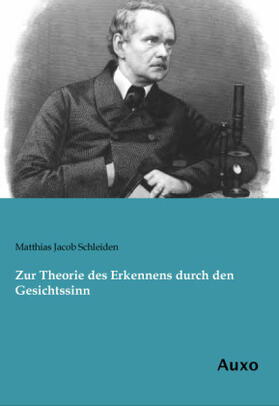 Schleiden |  Zur Theorie des Erkennens durch den Gesichtssinn | Buch |  Sack Fachmedien