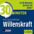 Willmann |  30 Minuten Willenskraft | Sonstiges |  Sack Fachmedien