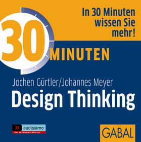 Gürtler / Meyer |  30 Minuten Design Thinking | Sonstiges |  Sack Fachmedien