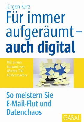 Kurz |  Für immer aufgeräumt – auch digital | eBook | Sack Fachmedien