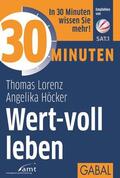 Lorenz / Höcker |  30 Minuten Wert-voll leben | eBook | Sack Fachmedien