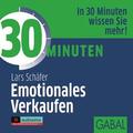 Schäfer |  30 Minuten Emotionales Verkaufen | Sonstiges |  Sack Fachmedien