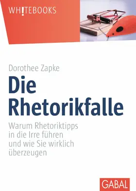 Zapke | Die Rhetorikfalle | E-Book | www.sack.de