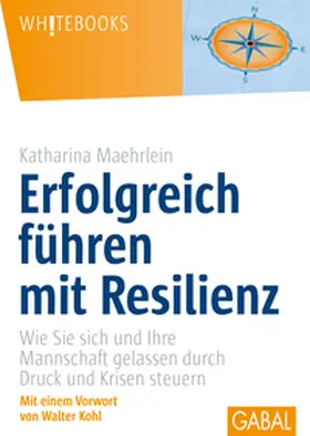 Maehrlein |  Erfolgreich führen mit Resilienz | eBook | Sack Fachmedien