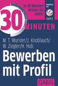 Wurster / Knoblauch / Ziegler |  30 Minuten Bewerben mit Profil | eBook | Sack Fachmedien