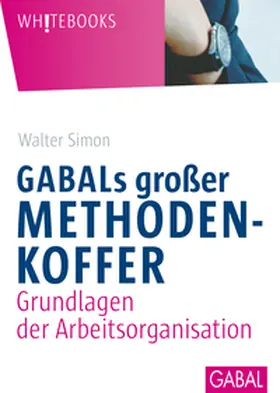 Simon |  GABALs großer Methodenkoffer. Grundlagen der Arbeitsorganisation | eBook | Sack Fachmedien