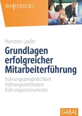 Laufer |  Grundlagen erfolgreicher Mitarbeiterführung | eBook | Sack Fachmedien