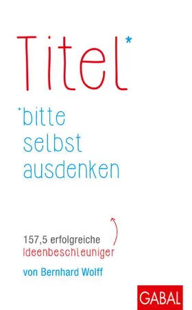 Wolff | Titel bitte selbst ausdenken | E-Book | sack.de