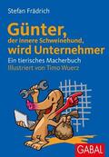 Frädrich |  Günter, der innere Schweinehund, wird Unternehmer | eBook | Sack Fachmedien