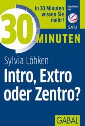 Löhken | 30 Minuten Intro, Extro oder Zentro? | E-Book | sack.de