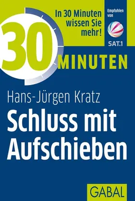 Kratz | 30 Minuten Schluss mit Aufschieben | E-Book | www.sack.de