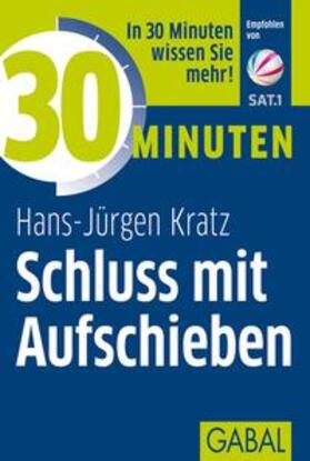 Kratz | 30 Minuten Schluss mit Aufschieben | E-Book | sack.de