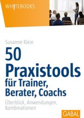 Klein | 50 Praxistools für Trainer, Berater und Coachs | E-Book | sack.de