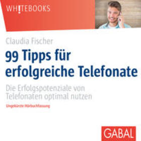 Fischer | 99 Tipps für erfolgreiche Telefonate | Sonstiges | 978-3-95623-496-5 | sack.de